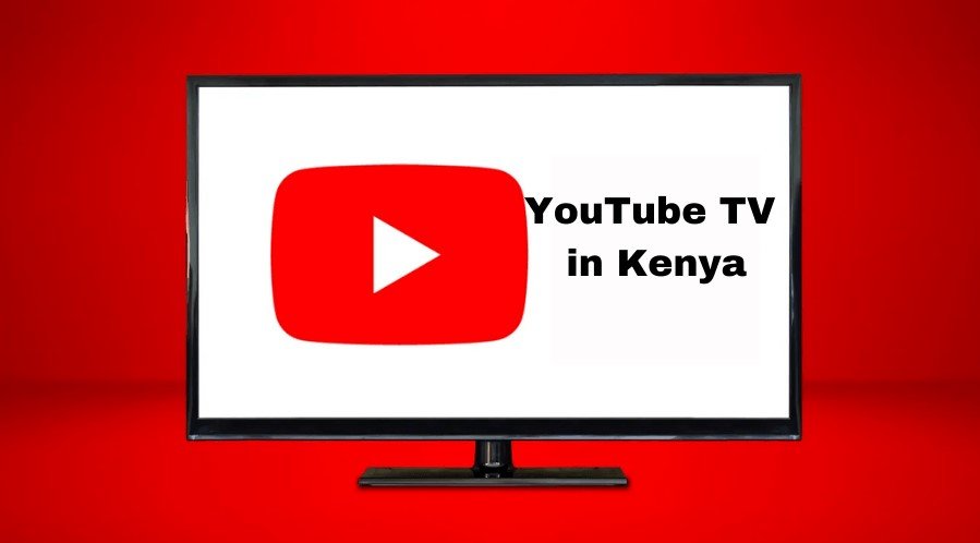 How to watch YouTube TV in Kenya [Complete Guide in 2024]